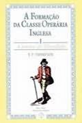 Capa da Formação da Classe Operária Inglesa, volume 1