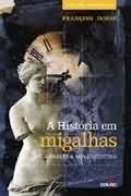 Capa do livro A História em Migalhas.